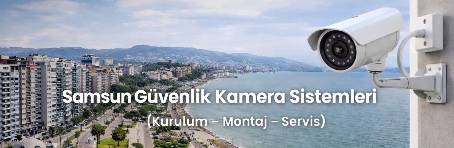 samsun guvenlik kamera sistemleri